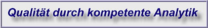 Qualität durch kompetente Analytik